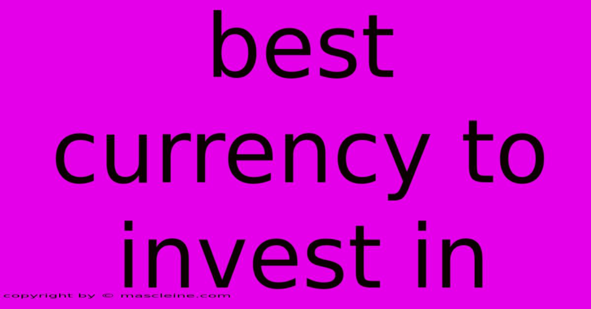 Best Currency To Invest In