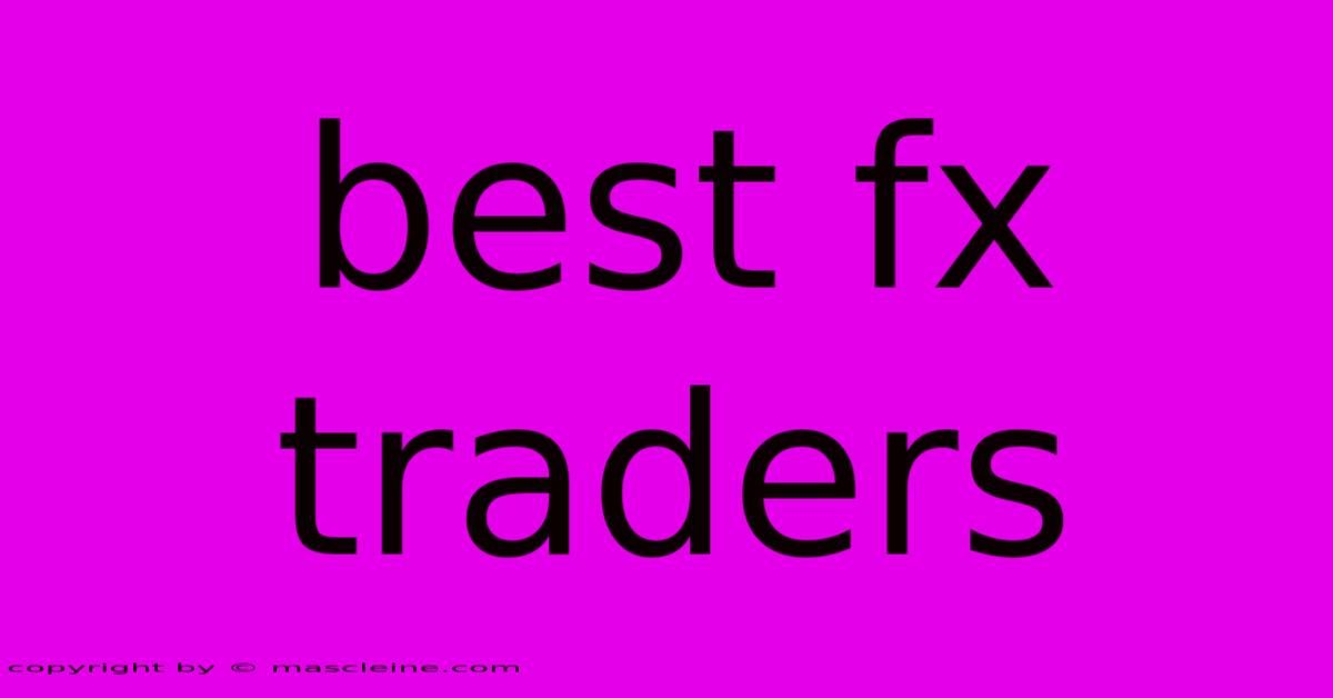 Best Fx Traders