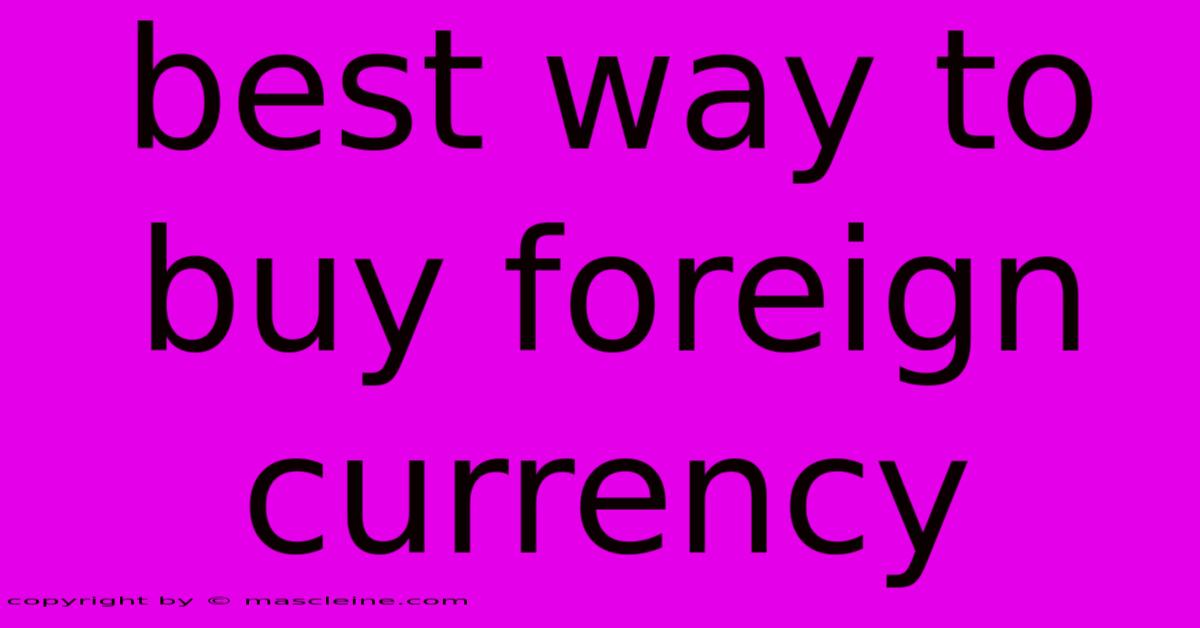 Best Way To Buy Foreign Currency