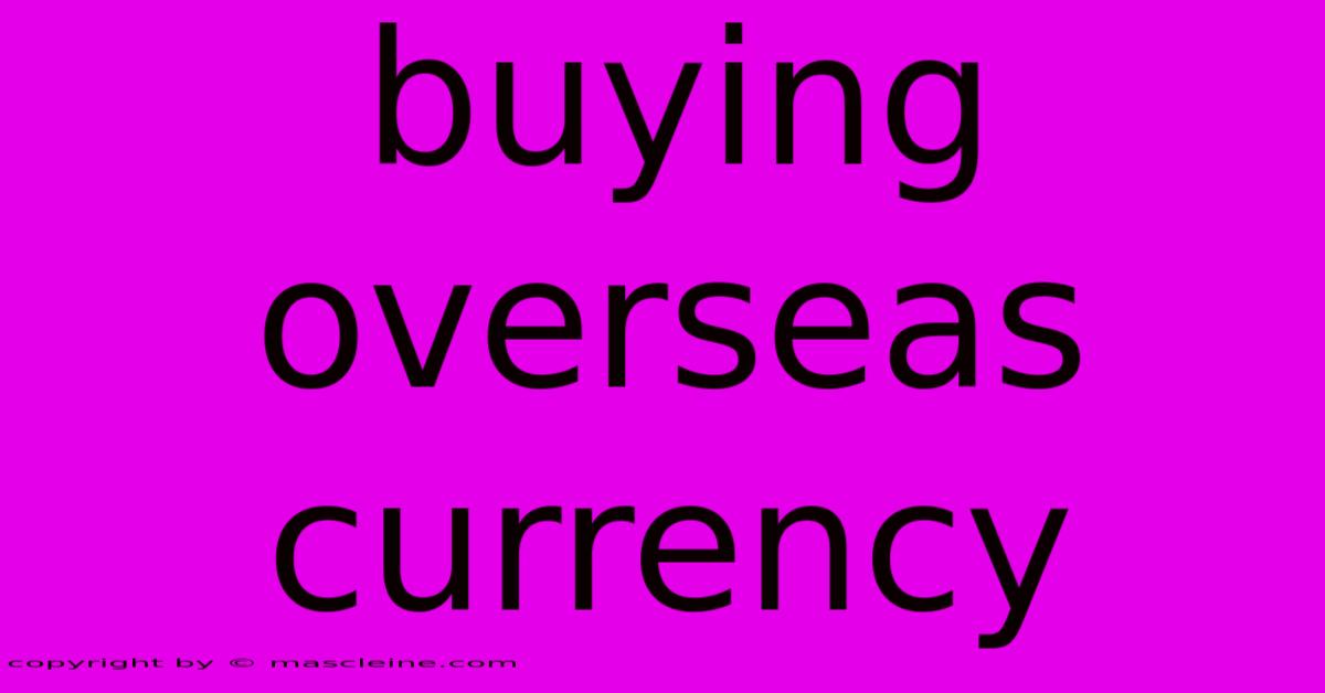 Buying Overseas Currency