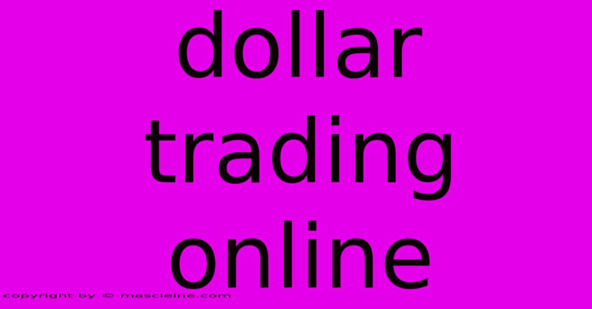 Dollar Trading Online