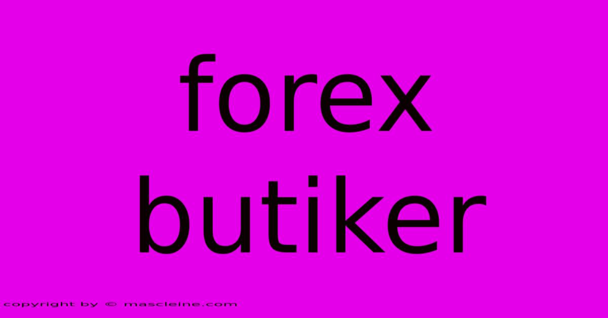 Forex Butiker