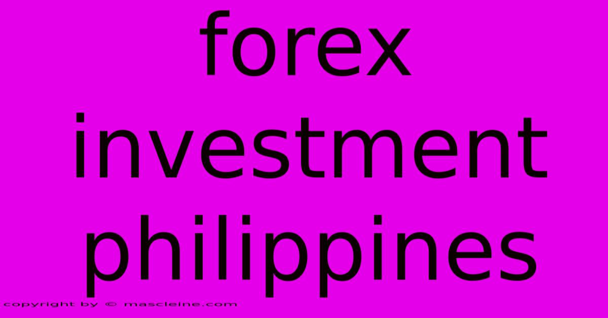 Forex Investment Philippines