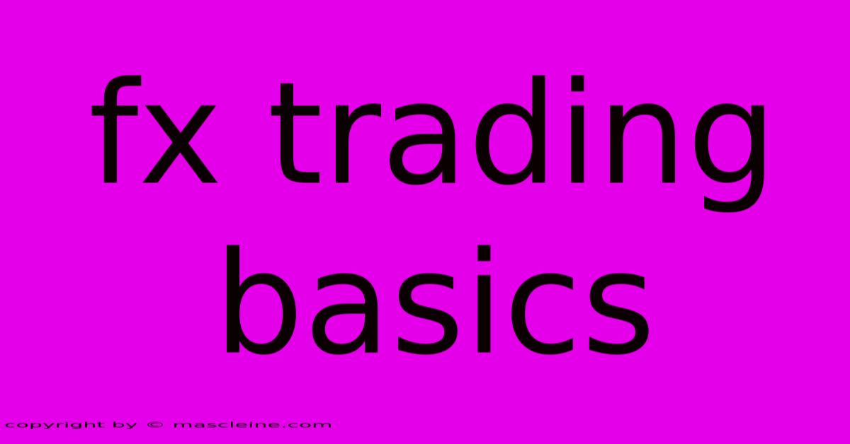 Fx Trading Basics