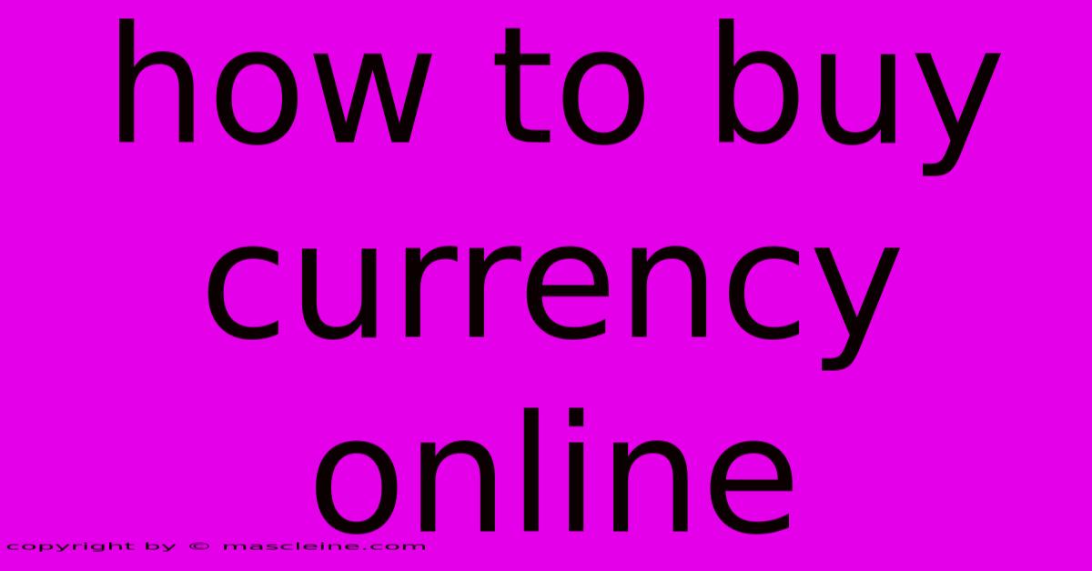 How To Buy Currency Online