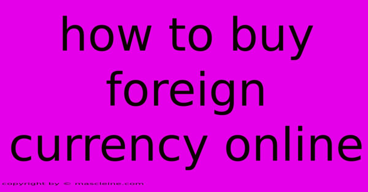 How To Buy Foreign Currency Online