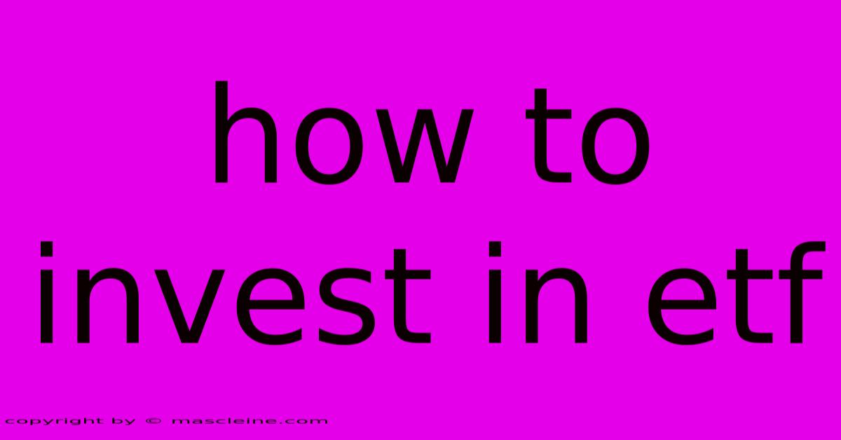 How To Invest In Etf