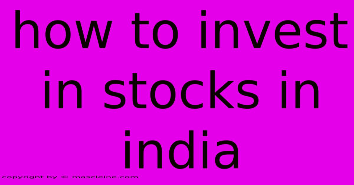 How To Invest In Stocks In India