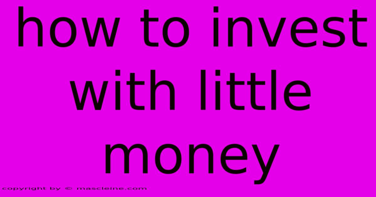 How To Invest With Little Money