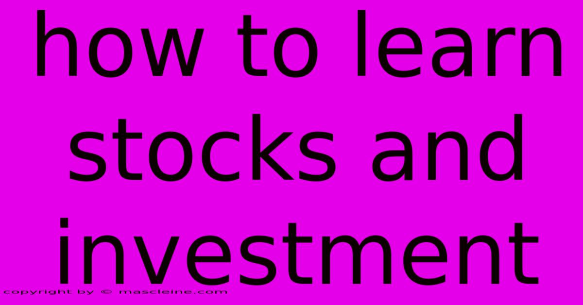 How To Learn Stocks And Investment