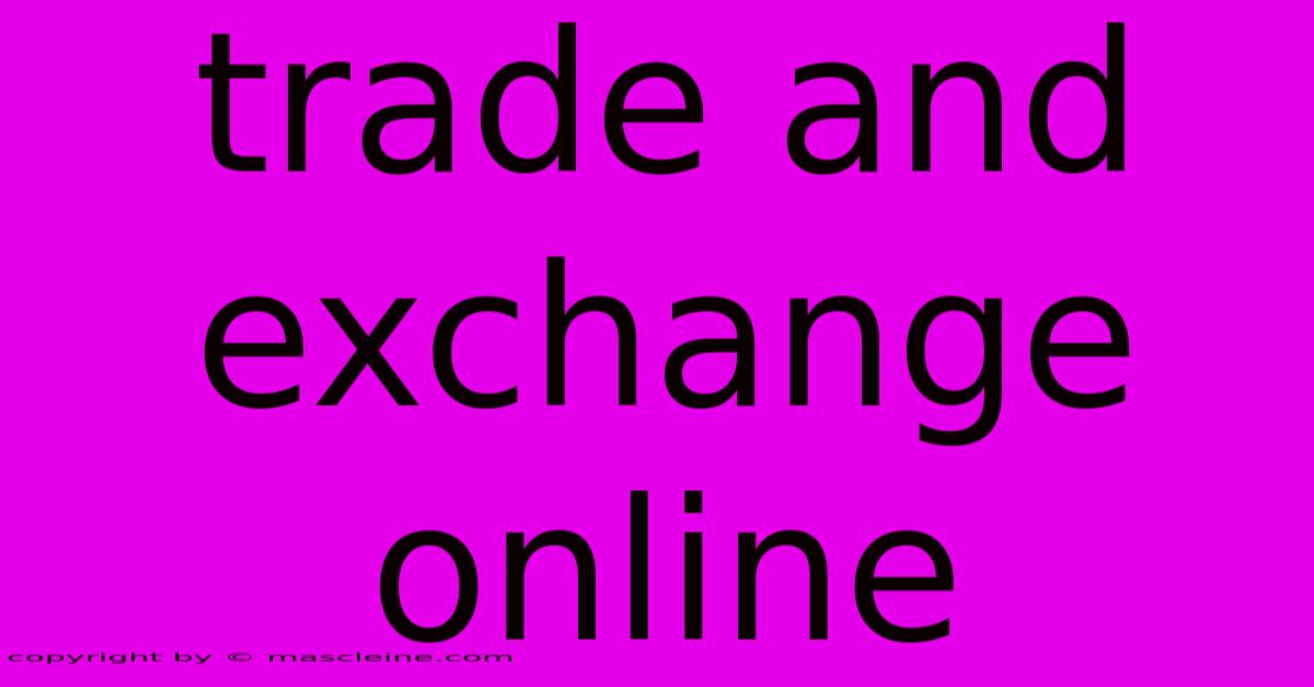 Trade And Exchange Online